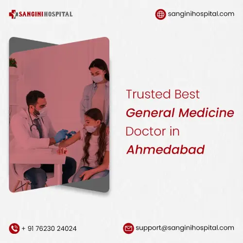 Trusted Best General Medicine Doctor in Ahmedabad