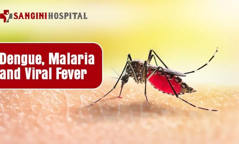 Dengue, Malaria and Viral Fever
