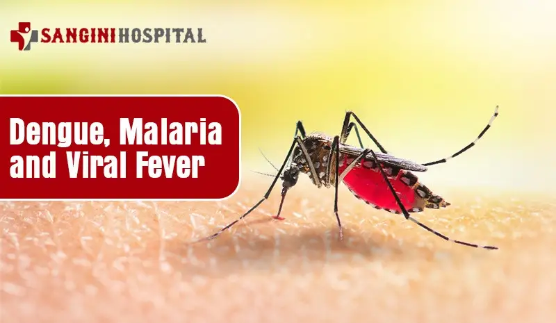 Dengue, Malaria and Viral Fever